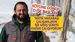 Şehirden sıkılıp köye döndü! Evlilik için biriktirilen parayla yaptı 'Masabaşı işten bin kat iyi'