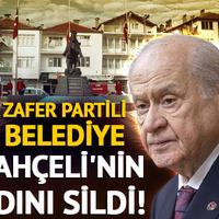 Zafer Partili belediye Devlet Bahçeli'nin adını sildi