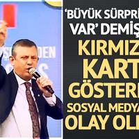 Özel "Büyük sürpriz yapacağız" diyerek duyurmuştu! 'Kırmızı kartlı' erken seçim mesajı sosyal medyada olay oldu