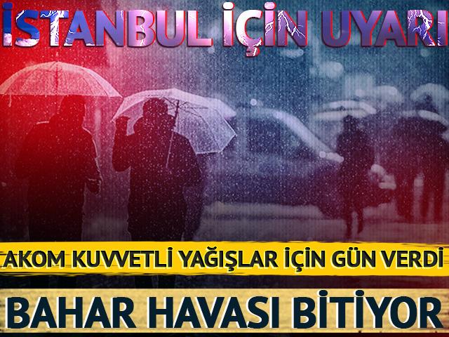 AKOM'dan İstanbullulara uyarı! Bahar havası, yerini soğuk ve yağışlı havaya bırakacak... Hafta sonu başlıyor