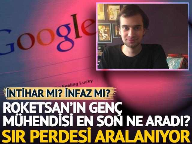 Roketsan mühendisi evinde ölü bulunmuştu! Olayla ilgili sır perdesi aralanıyor... Google aramaları tüm seyri değiştirecek