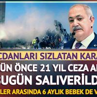 Vicdanları zedeleyen karar: 2 gün önce 21 yıl ceza aldı bugün salıverildi! Ölenler arasında 6 aylık bebek de vardı... Osmaniye eski Belediye Başkanı Kadir Kara tahliye edildi!