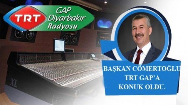 Başkan Cömertoğlu, TRT Gap Radyosuna konuk oldu