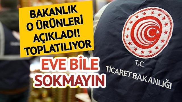 Bakanlık harekete geçti, piyasadan toplatılıyor! Markalar açıklandı