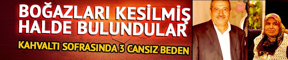 Karı-kocanın boğazı kesildi, kız kardeş kalbinden bıçaklandı! Kahvaltı sofrasında 3 cansız beden bulundu