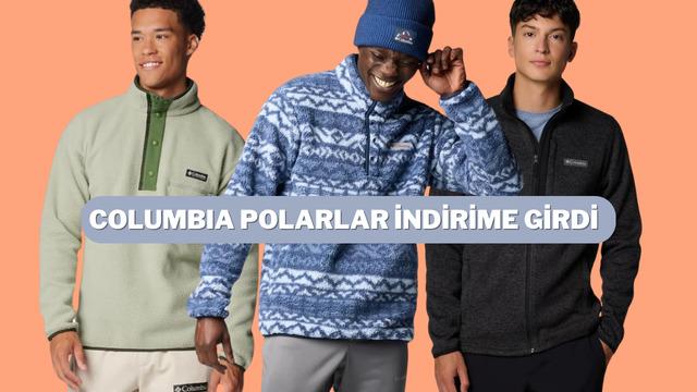 Sıcacık tutma garantili! İndirimli fiyatıyla yüz güldüren Columbia polarları sizin için seçtik