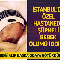 İstanbul'da özel hastanede şüpheli bebek ölümü iddiası