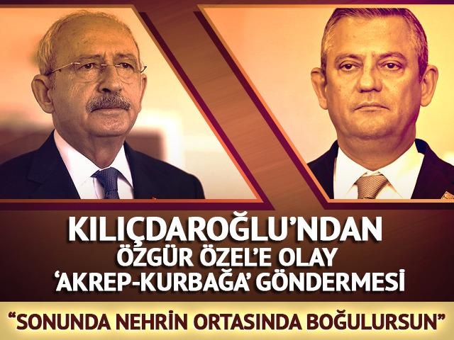 Kemal Kılıçdaroğlu'ndan Özgür Özel'e 'akrep-kurbağa' göndermesi! 