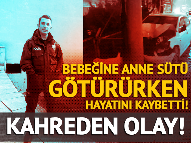 Acı olay! Bebeğine anne sütü götürürken hayatını kaybetti!