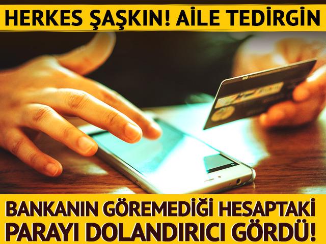 Bankanın göremediği hesaptaki parayı dolandırıcı gördü! Herkes şaşkın: İçimiz hiç rahat değil