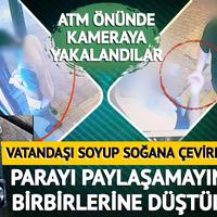 Vatandaşı soyup soğana çevirdiler, parayı paylaşamayınca ATM önünde birbirlerine girdiler