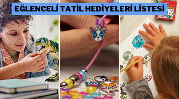 &Ccedil;ocuğunuzu sevindirin! S&ouml;mestr tatilini keyifli kılacak hediyeler