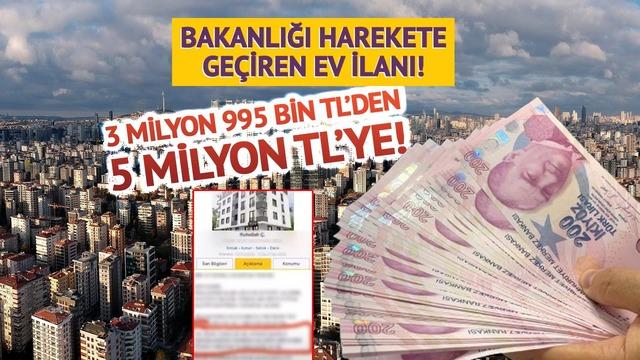 'İndirim olursa 1 milyon TL zam yaparım' O ev ilanı Bakanlığı harekete geçirdi! Yeniden mercek altında