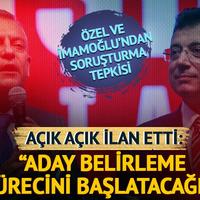 Özel ve İmamoğlu'ndan soruşturma tepkisi! CHP lideri açık açık ilan etti