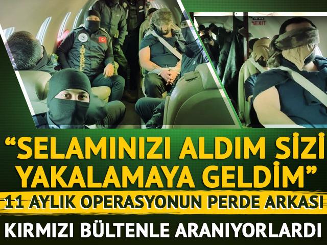 Kırmızı bültenle aranan suç örgütü lideri Türkiye'ye getirilmişti! 11 aylık gizli operasyonun perde arkası