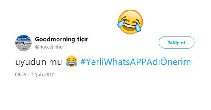 Yerli WhatsApp tartışma yaratmaya devam ediyor! Twitter kullanıcılarının gülmekten öldüren yerli WhatsAPP adı önerileri