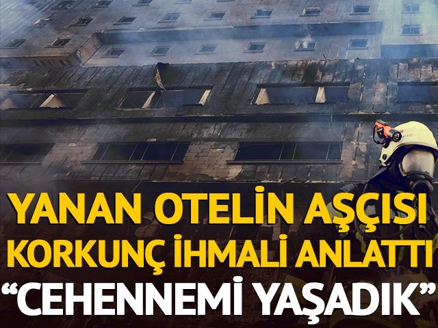 Grand Kartal Otel'in aşçısı yaşadıkları cehennemi anlattı: "Yangın merdivenlerinin kapısı tahtaydı"