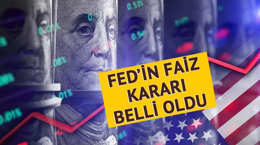 Son dakika: Küresel piyasalar merakla bekliyordu! Fed faiz kararını açıkladı