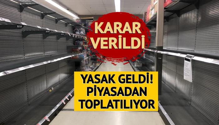 Yasaklandı! Piyasadan toplatılıyor... Fotoğraflarıyla duyuruldu