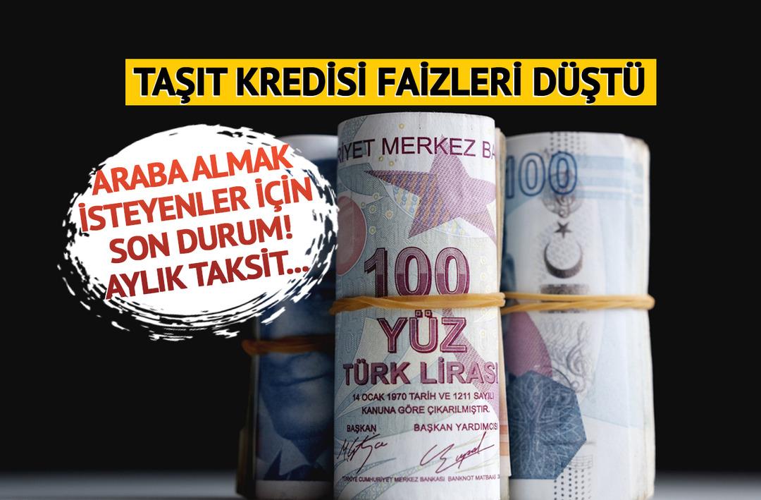 Taşıt kredisi faiz oranlarında d&uuml;ş&uuml;ş! 250 bin TL'nin aylık taksit ve geri &ouml;demesi belli oldu... Ara&ccedil; alacaklara son tablo