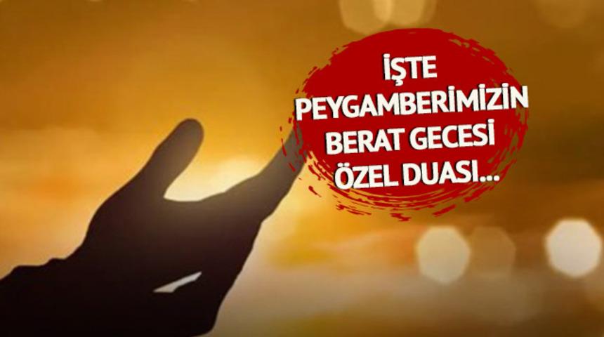 Berat Kandili'nde hangi dualar okunur? Peygamber Efendimiz Hz. Muhammed Berat Gecesi nasıl dua ederdi?  İşte Peygamberimizin Berat Gecesi Özel Duası...