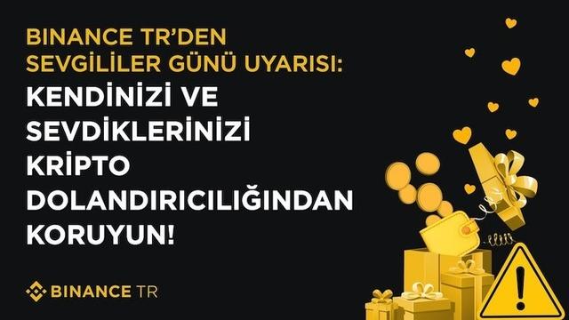 Binance TR’den Sevgililer Günü uyarısı: Kendinizi ve sevdiklerinizi kripto dolandırıcılığından koruyun!