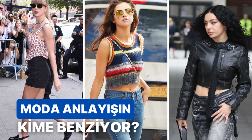 Moda anlayışın hangi ünlüyle benzer?