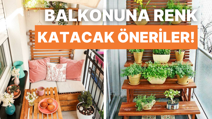 Havalar güzelleşirken balkona renk katacak süsleme önerileri