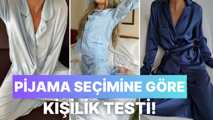 Pijama seçimlerine göre karakterini analiz ediyoruz!