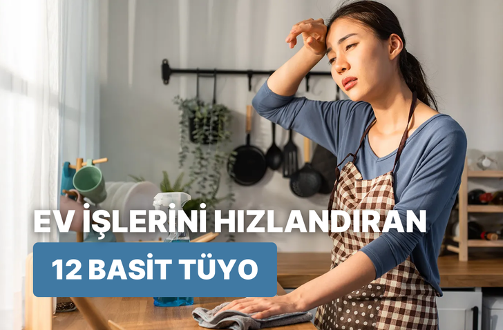 Ev işlerinden dinlenmeye vakit bulamayanlar buraya! İşleri kolaylaştıran tüyolar…