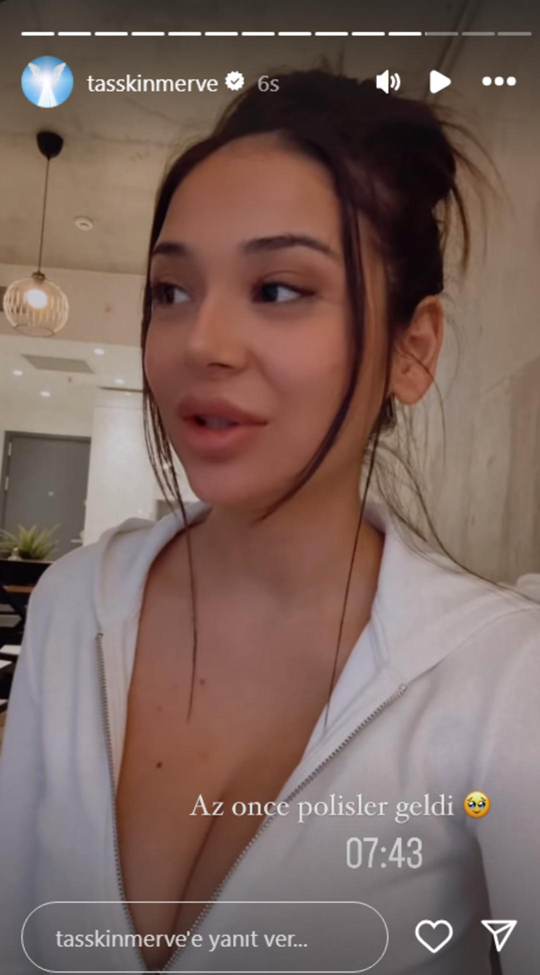 Merve Taşkın ın evine sabah polisler geldi! Fenomen isim çok korktu: Üstüne bir şey giy! 3