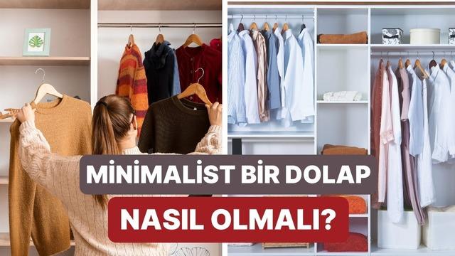 Minimalist bir dolap nasıl olur? Hem paradan hem de zamandan tasarruf edin…