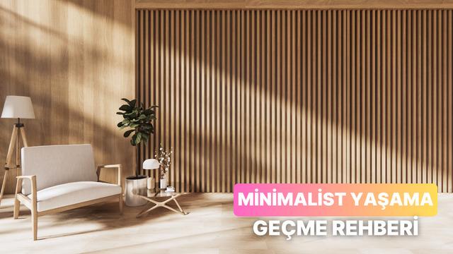 Minimalist yaşama geçiyoruz! Evdeki fazlalıklardan nasıl kurtuluruz?