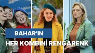 Bahar karakterinin içimizi açan rengarenk kombinleri