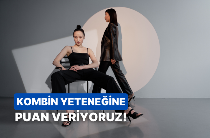 Bu testin sonunda kombin yeteneğini puanlıyoruz!