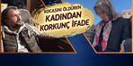 Kocasını öldüren kadından kan donduran ifade