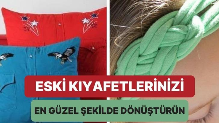 Eski kıyafetleri kullanarak yapabileceğiniz 10 aşırı güzel DIY fikri