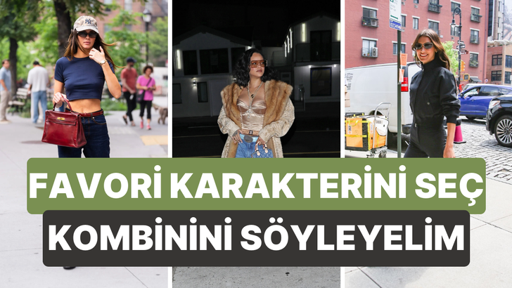 Seçtiğin dizi karakterlerine göre sana özel kombin yapıyoruz!