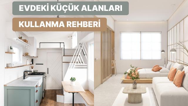 Küçük evleri büyük göstermek mümkün mü? Bu tüyolarla evet!