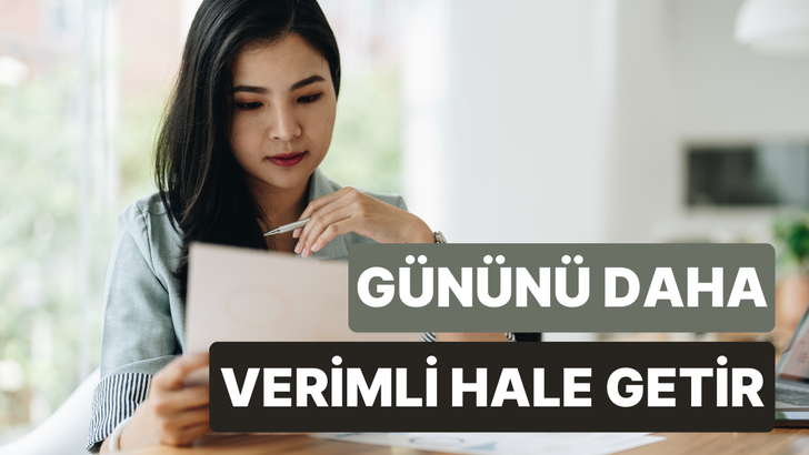 Günlük rutinleri daha verimli hale getirecek tüyolar burada!