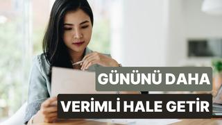 Günlük rutinleri daha verimli hale getirecek tüyolar burada!
