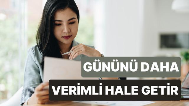 Günlük rutinleri daha verimli hale getirecek tüyolar burada!