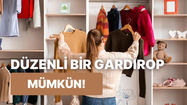 Gardırobunun düzenini sağlamak için en iyi depolama fikirleri 