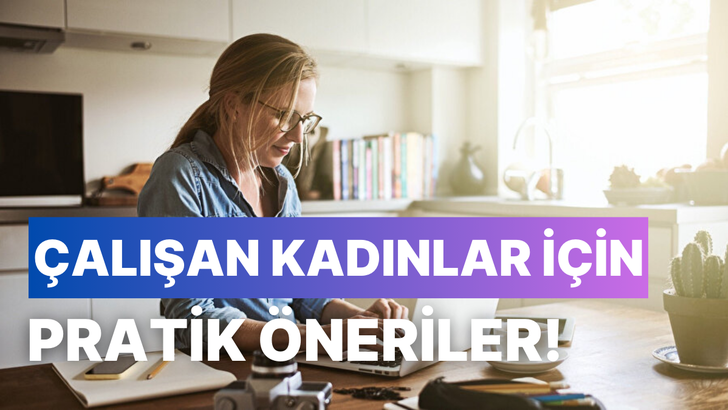Çalışan kadınlara ev işlerini planlamak için pratik öneriler