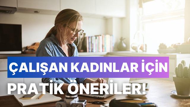 Çalışan kadınlara ev işlerini planlamak için pratik öneriler