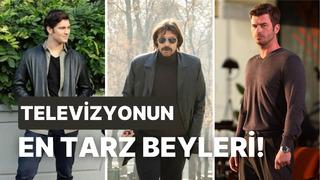 Biraz da beyleri konuşalım! Türk dizi tarihinde tarzlarına bayıldığımız erkek karakterler