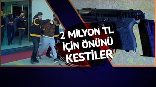 İş insanının önünün kesip kafasına silah dayadılar: 2 milyon TL haraç! Telefonunu aç, ağabey seni arayacak