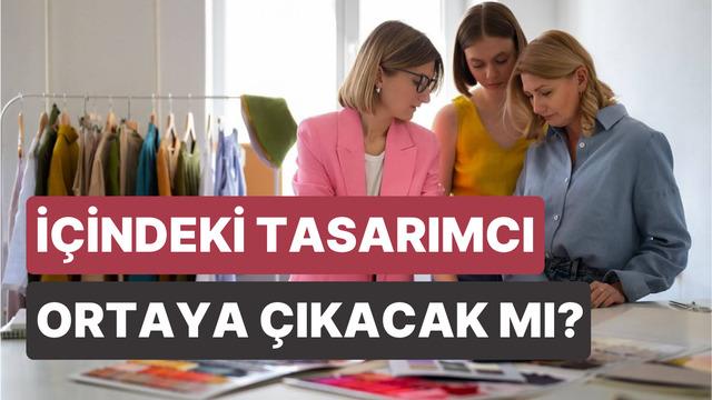 Senin içinde gizli bir tasarımcı var mı?