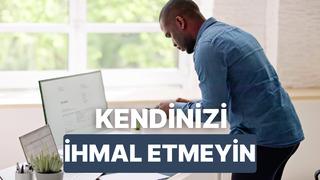Yoğun iş temposunda kendinize vakit ayırmayı unutmayın! Neden mi?