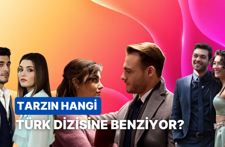 Bize tarzından bahset, tarzının hangi Türk dizisine benzediğini söyleyelim!